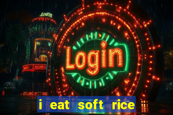 i eat soft rice in another world pt br